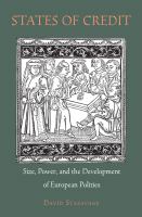 States of Credit : Size, Power, and the Development of European Polities.