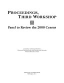 Proceedings, Third Workshop : Panel to Review the 2000 Census.
