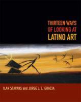 Thirteen ways of looking at Latino art