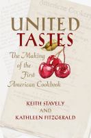 United tastes : the making of the first American cookbook /