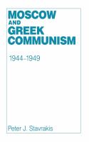 Moscow and Greek communism, 1944-1949 /