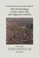 The archaeology of the lower city and adjacent suburbs /