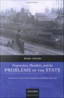 Progressives, Pluralists, and the Problems of the State : Ideologies of Reform in the United States and Britain, 1909-1926.