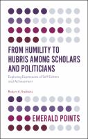 From Humility to Hubris among Scholars and Politicians : Exploring Expressions of Self-Esteem and Achievement.