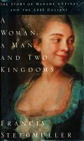 A woman, a man, and two kingdoms : the story of Madame d'Epinay and the Abbé Galiani /