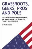 Grassroots, geeks, pros, and pols : how the people lost and won, 2000-2008 /