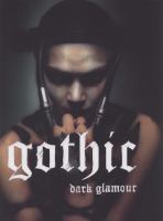 Gothic : dark glamour /