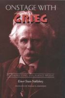 Onstage with Grieg : interpreting his piano music /