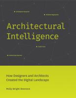 Architectural intelligence : how designers and archtiects created the digital landscape /