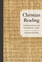 Christian reading : language, ethics, and the order of things /