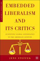 Embedded Liberalism and Its Critics : Justifying Global Governance in the American Century.