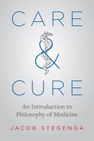 Care and cure : an introduction to philosophy of medicine /