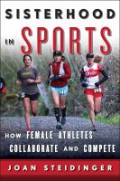 Sisterhood in sports how female athletes collaborate and compete /