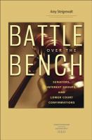 Battle over the bench senators, interest groups, and lower court confirmations /