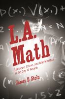 L.A. math : romance, crime, and mathematics in the City of Angels /