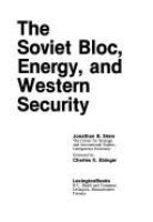 The Soviet bloc, energy, and western security /