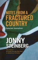 Notes from a fractured country : selected journalism /