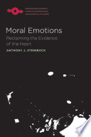 Moral emotions : reclaiming the evidence of the heart /