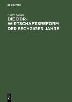 Die DDR-Wirtschaftsreform der sechziger Jahre Konflikt zwischen Effizienz- und Machtkalkül /