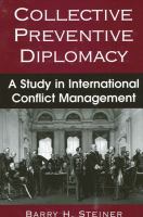 Collective preventive diplomacy : a study in international conflict management /