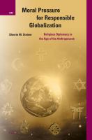 Moral pressure for responsible globalization religious diplomacy in the age of the Anthropocene /