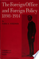 The Foreign Office and foreign policy, 1898-1914 /
