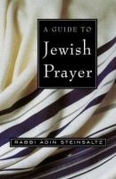 A guide to Jewish prayer /