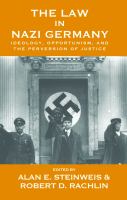 The Law in Nazi Germany : Ideology, Opportunism, and the Perversion of Justice.