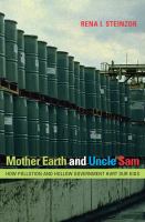 Mother Earth and Uncle Sam how pollution and hollow government hurt our kids /