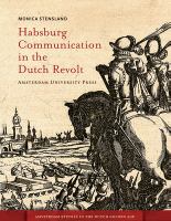 Habsburg communication in the Dutch Revolt /