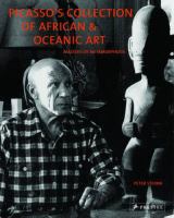 Picasso's collection of African & Oceanic art : masters of metamorphosis /