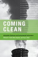 Coming Clean : Information Disclosure and Environmental Performance.