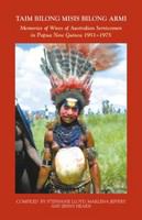 Taim Blong Misis Bilong Armi : Memories Of Wives Of Australian Servicemen In Papua New Guinea 1951-1975.