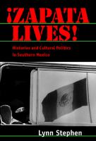 Zapata lives! : histories and cultural politics in southern Mexico /