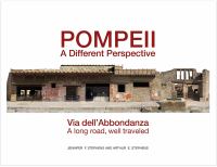 Pompeii, a different perspective : via dell 'Abbondanza, a long road, well-traveled /