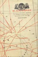Black empire the masculine global imaginary of Caribbean intellectuals in the United States, 1914-1962 /