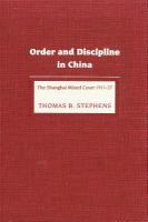 Order and discipline in China : the Shanghai Mixed Court, 1911-27 /