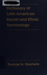 Dictionary of Latin American racial and ethnic terminology /