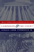 Campaigns and the court : the U.S. Supreme Court in presidential elections /