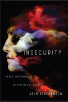 Insecurity : perils and products of theatres of the real /