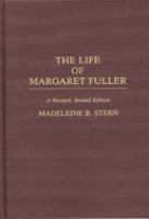 The life of Margaret Fuller /