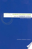 Human interactions with the carbon cycle summary of a workshop /