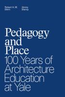 Pedagogy and place : 100 years of architecture education at Yale /