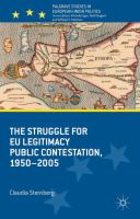 The struggle for EU legitimacy public contestation, 1950-2005 /