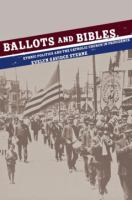 Ballots and Bibles Ethnic Politics and the Catholic Church in Providence /