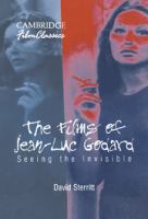 The films of Jean-Luc Godard : seeing the invisible /