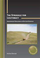 The struggle for legitimacy indigenized Englishes in settler schools /