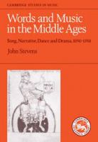 Words and music in the Middle Ages : song, narrative, dance, and drama, 1050-1350 /