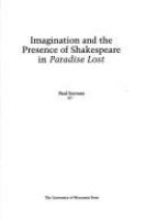 Imagination and the presence of Shakespeare in Paradise lost /