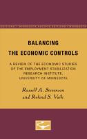 Balancing the economic controls a review of the economic studies of the Employment Stabilization Research Institute, University of Minnesota